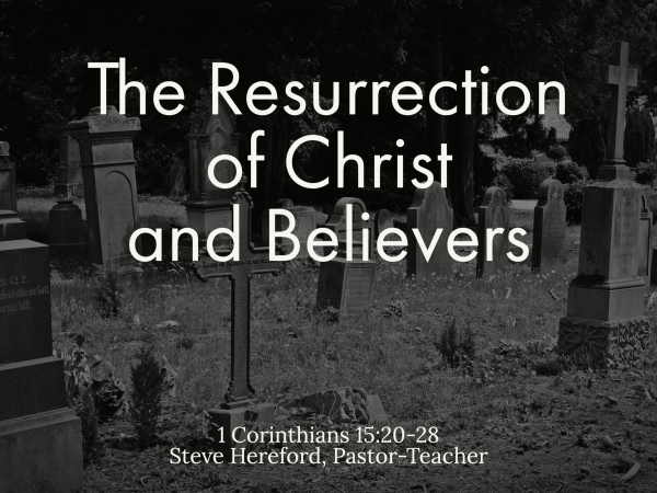 The Resurrection of Christ and Believers