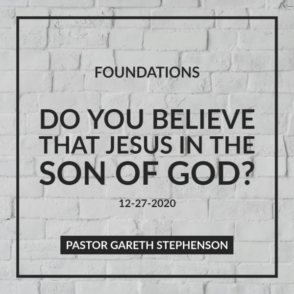 12-27-2020 Pastor Gareth- FOUNDATIONS