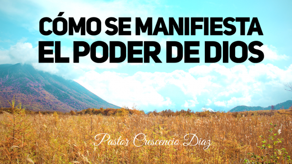 Como se manifiesta el poder de Dios