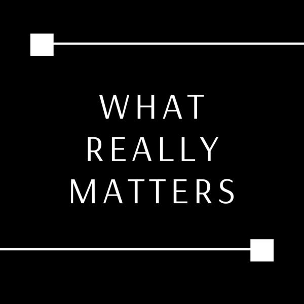 What Really Matters