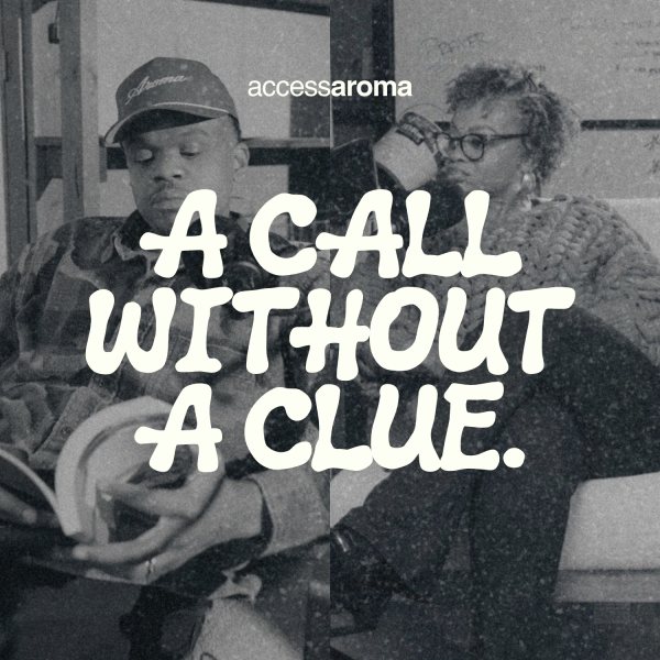 accessaroma : A CALL WITHOUT A CLUE
