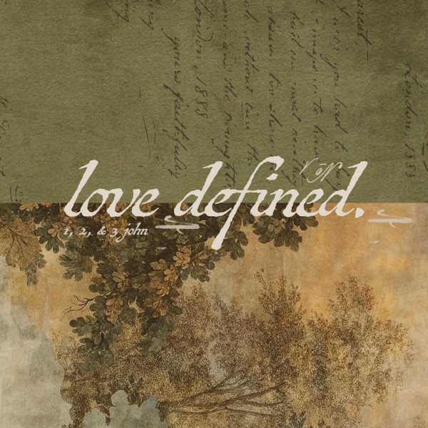 Love Defined | Week 6 - Message Only