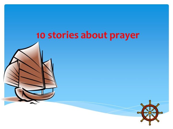 10 STORIES ABOUT PRAYER