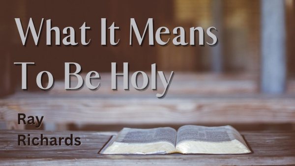 What It Means To Be Holy