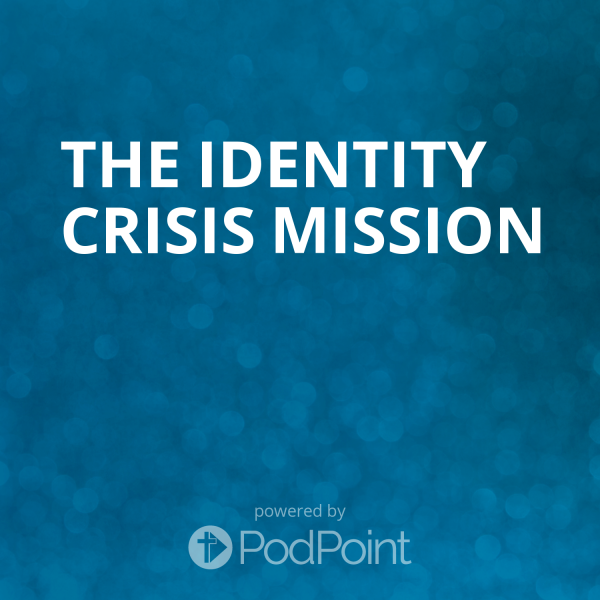 The Identity Crisis Mission