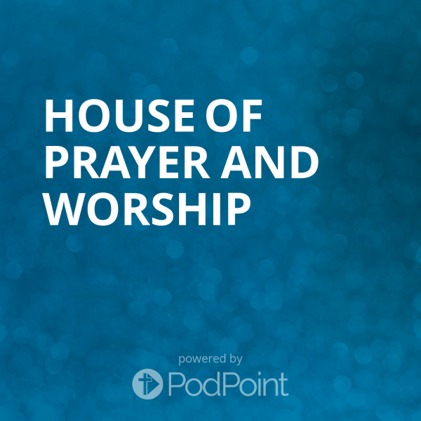 House of Prayer and Worship