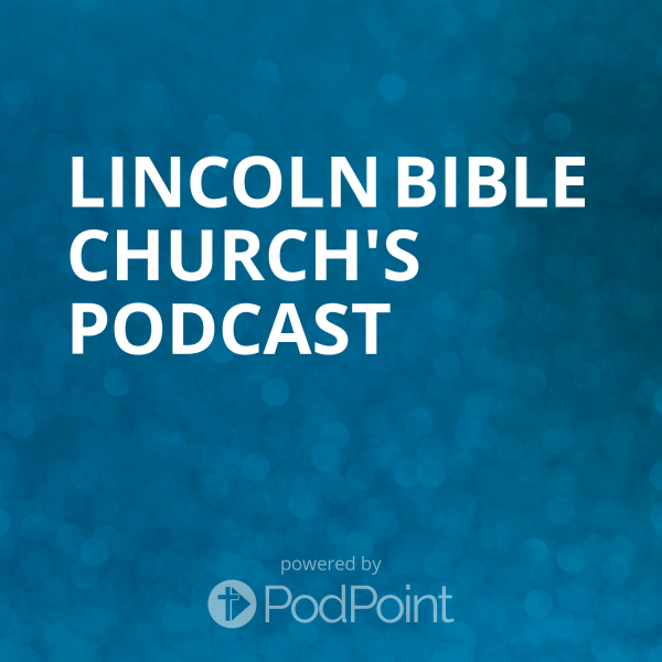 Lincoln Bible Church's Podcast