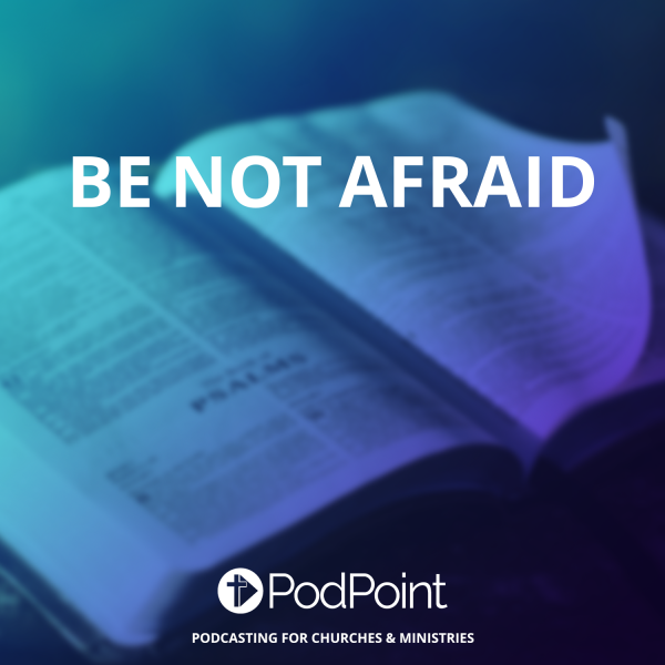 Be Not Afraid banner
