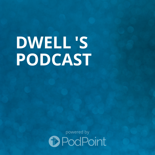 Dwell 's Podcast