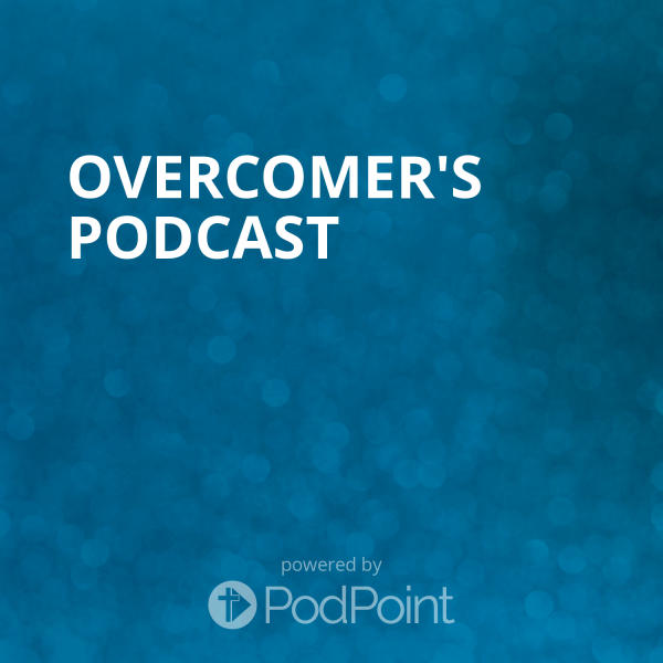Overcomer's Podcast