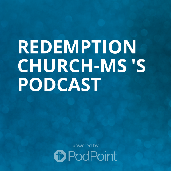 Redemption Church-MS 's Podcast