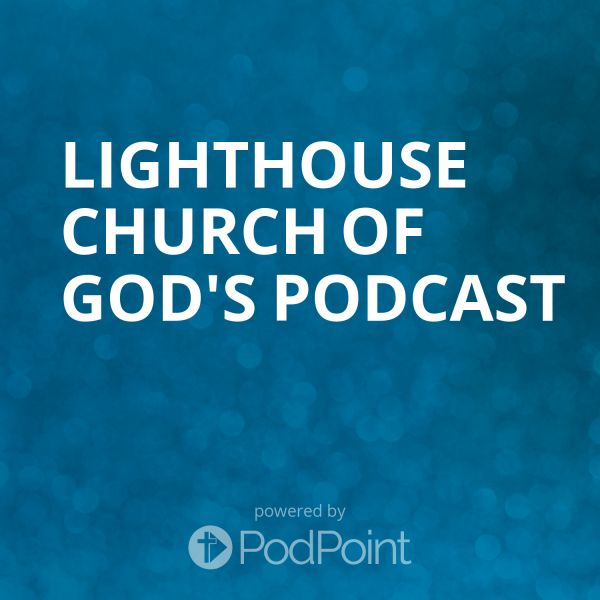 Lighthouse Church of God's Podcast