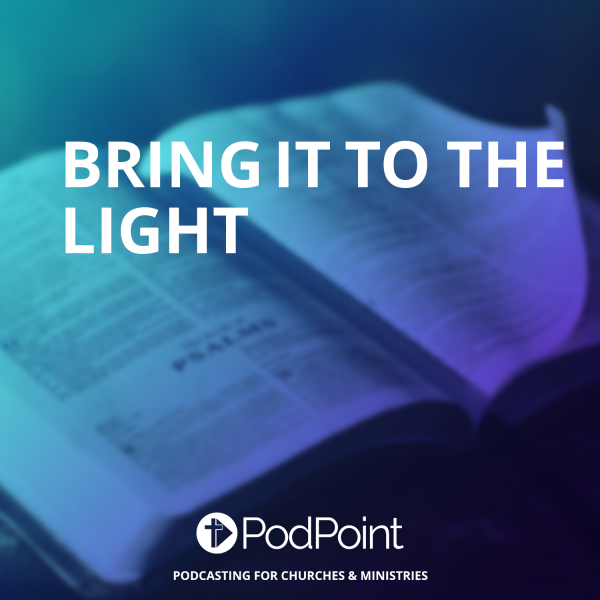 Bring it to the light