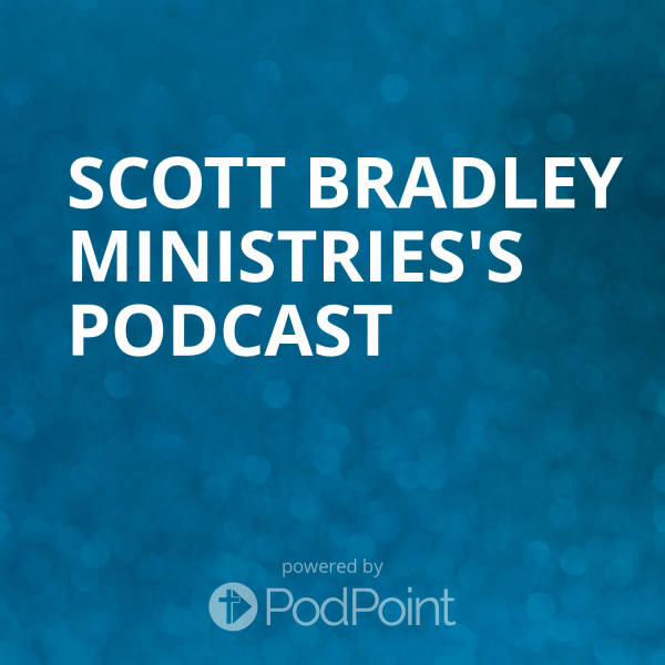 Scott Bradley Ministries's Podcast