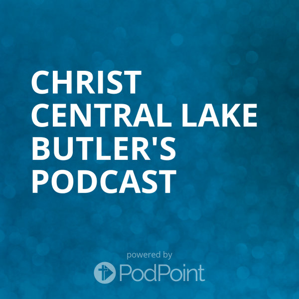 Christ Central Lake Butler's Podcast