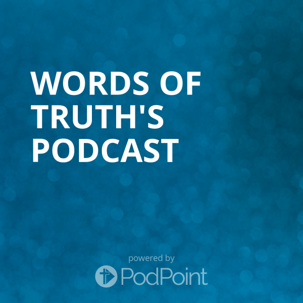 Words of Truth's Podcast