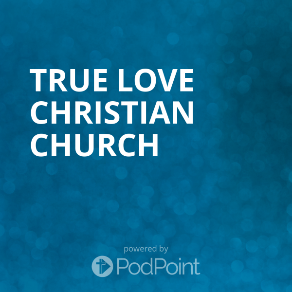 True Love Christian Church