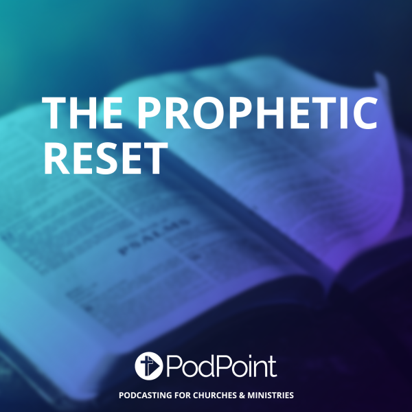 The Prophetic Reset