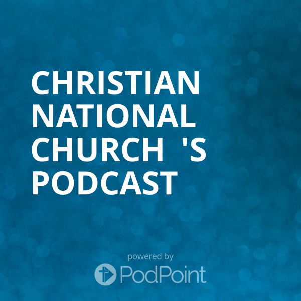 Christian National Church  's Podcast