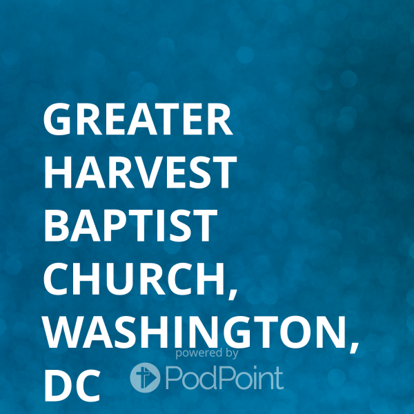 Greater Harvest Baptist Church, Washington, DC