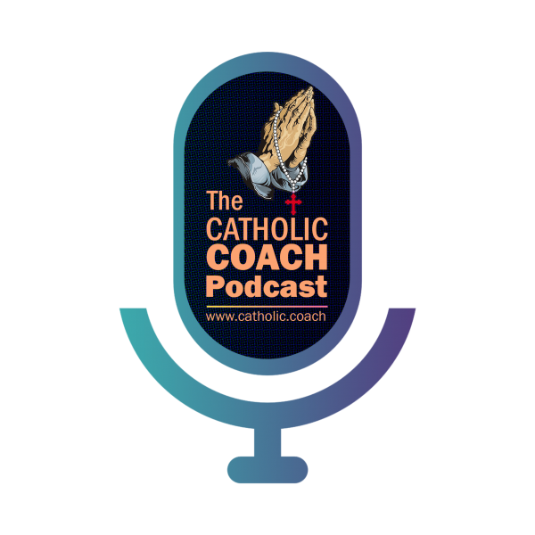The Catholic Coach Podcast
