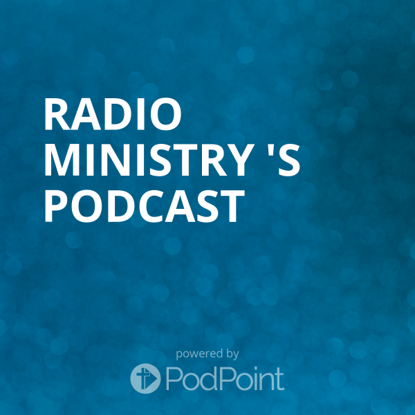 Radio Ministry 's Podcast