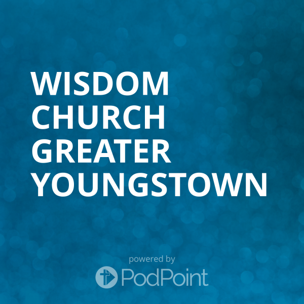 Wisdom Church Greater Youngstown