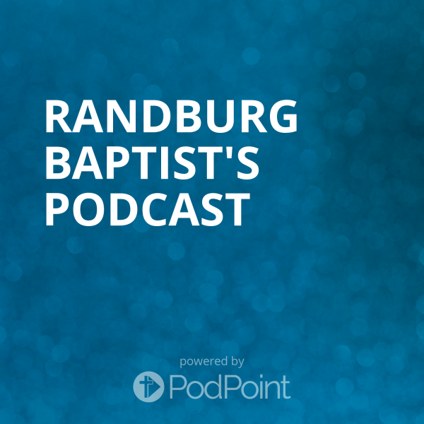 Randburg Baptist's Podcast