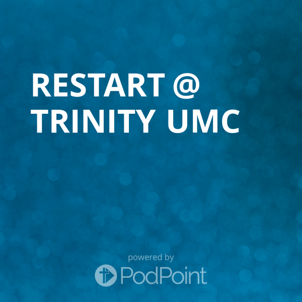 Restart @ Trinity UMC