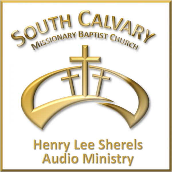 South Calvary Missionary Baptist Church's Podcast