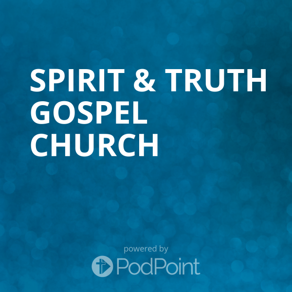 Spirit & Truth Gospel Church 